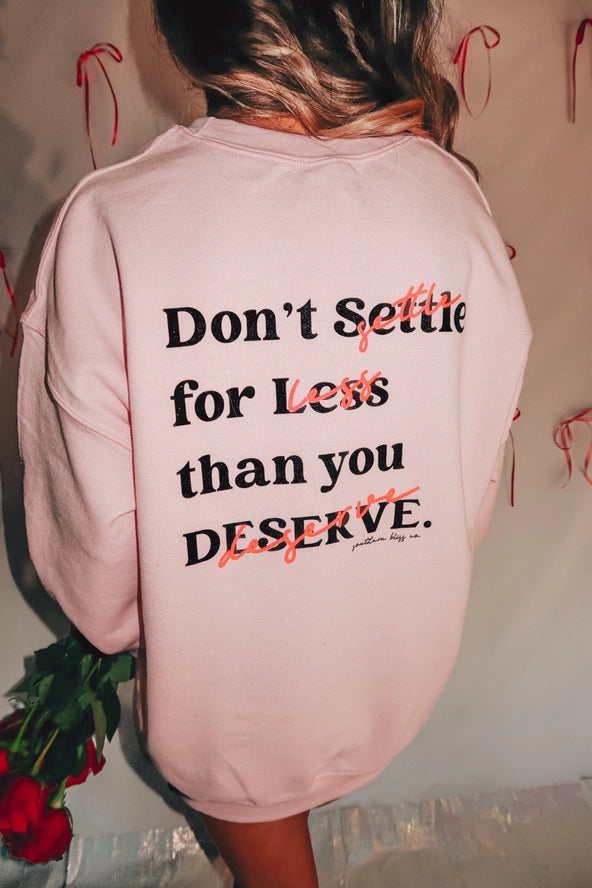 Self Love-Don't Settle Crew Sweatshirt