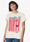 Girl Dangerous Make It Dirty Graphic Tee
